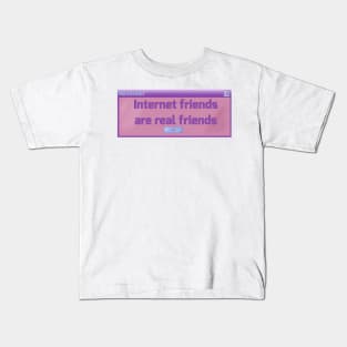 Internet friends are real (Y2K pastel computer popup) Kids T-Shirt